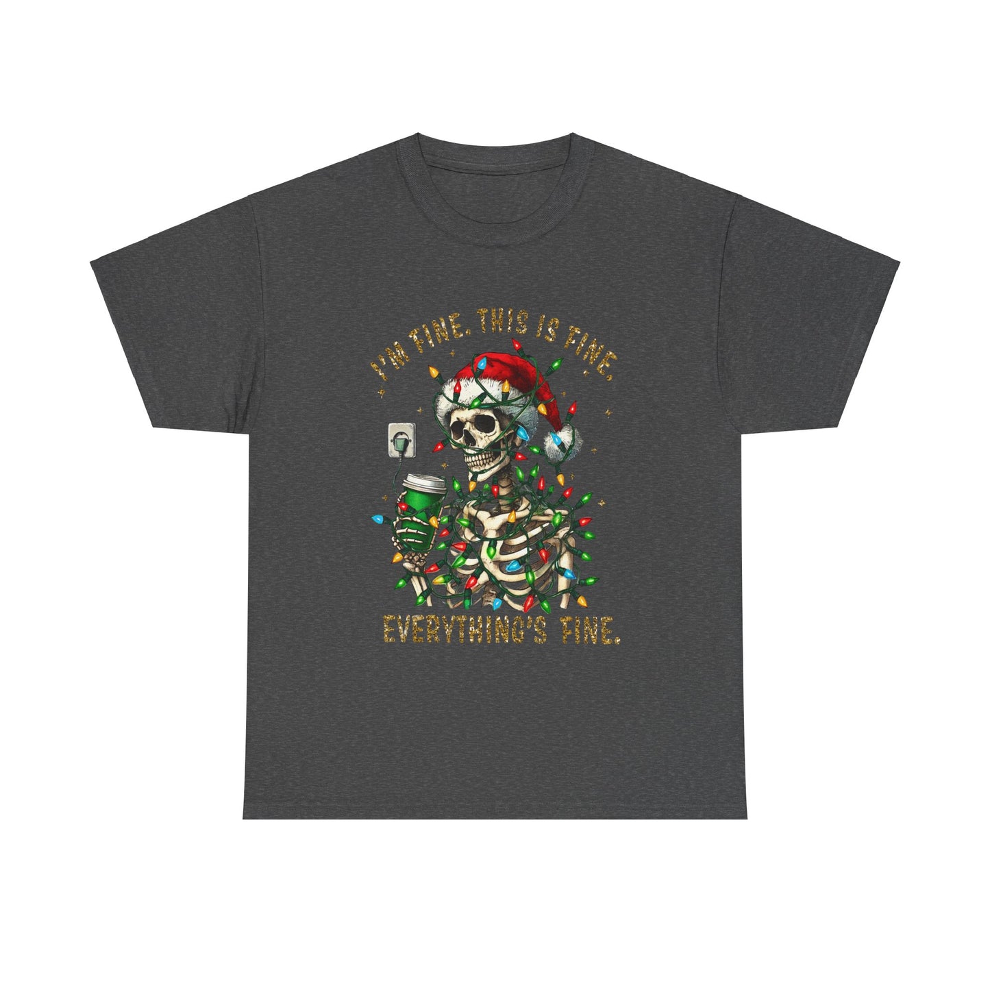 Skeleton Christmas - I'm Fine This Is Fine Everything Is Fine - Unisex T-shirt