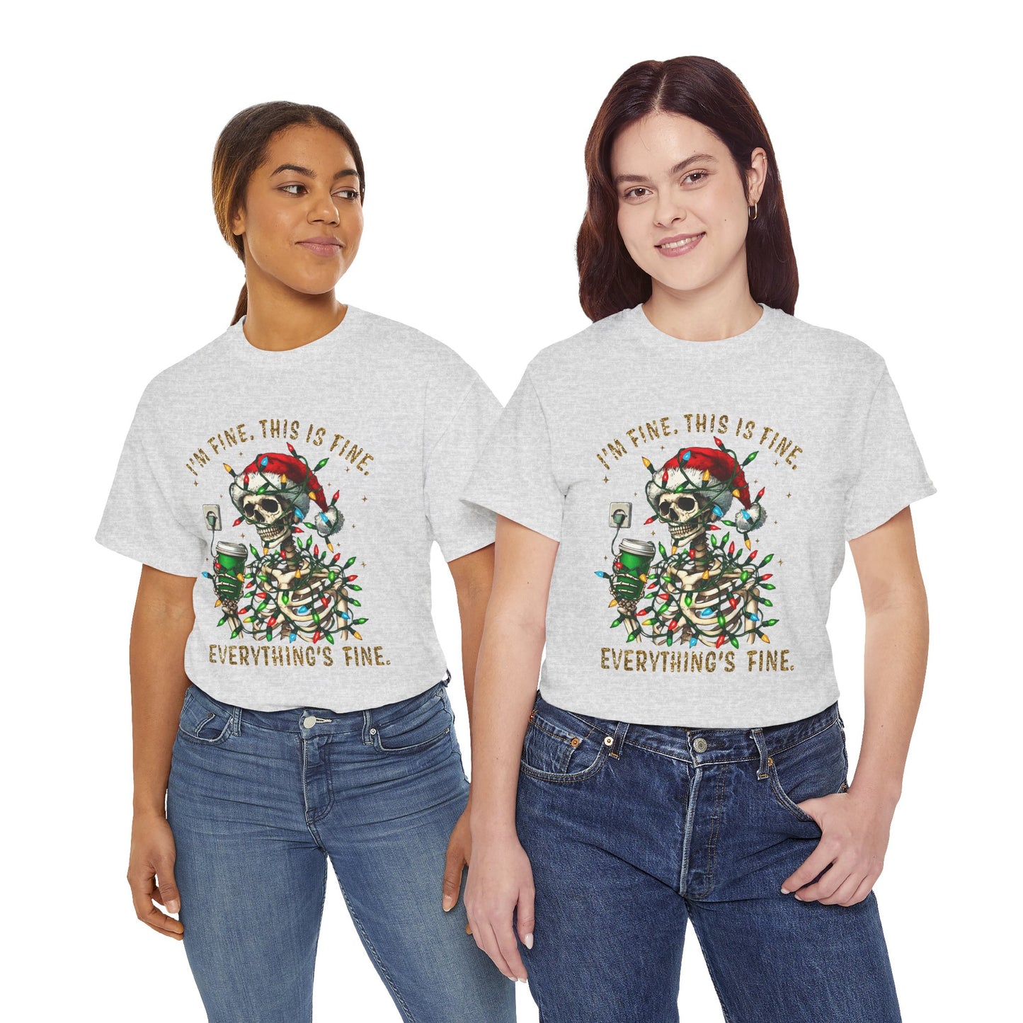 Skeleton Christmas - I'm Fine This Is Fine Everything Is Fine - Unisex T-shirt