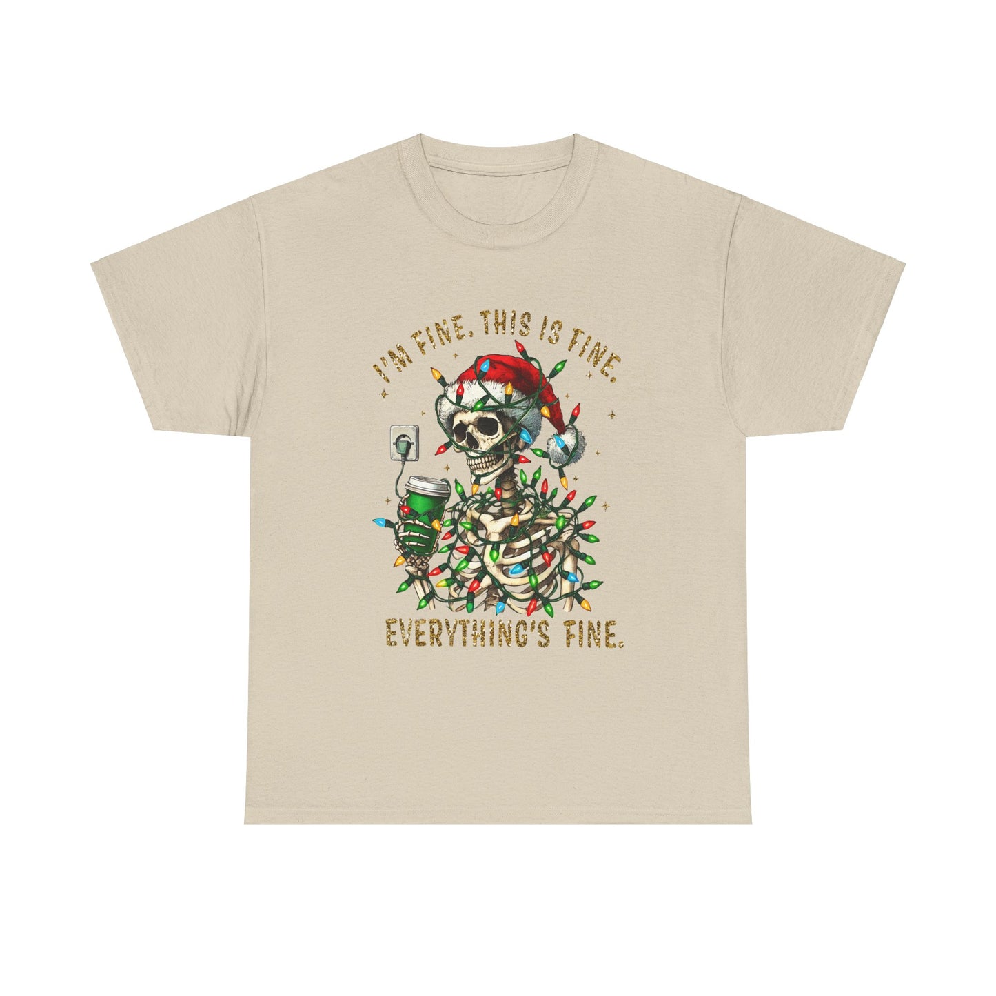 Skeleton Christmas - I'm Fine This Is Fine Everything Is Fine - Unisex T-shirt