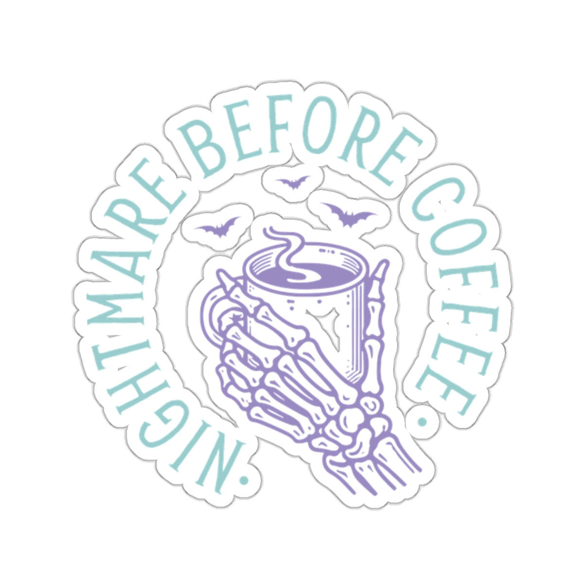 Nightmare Before Coffee - Kiss-Cut Stickers