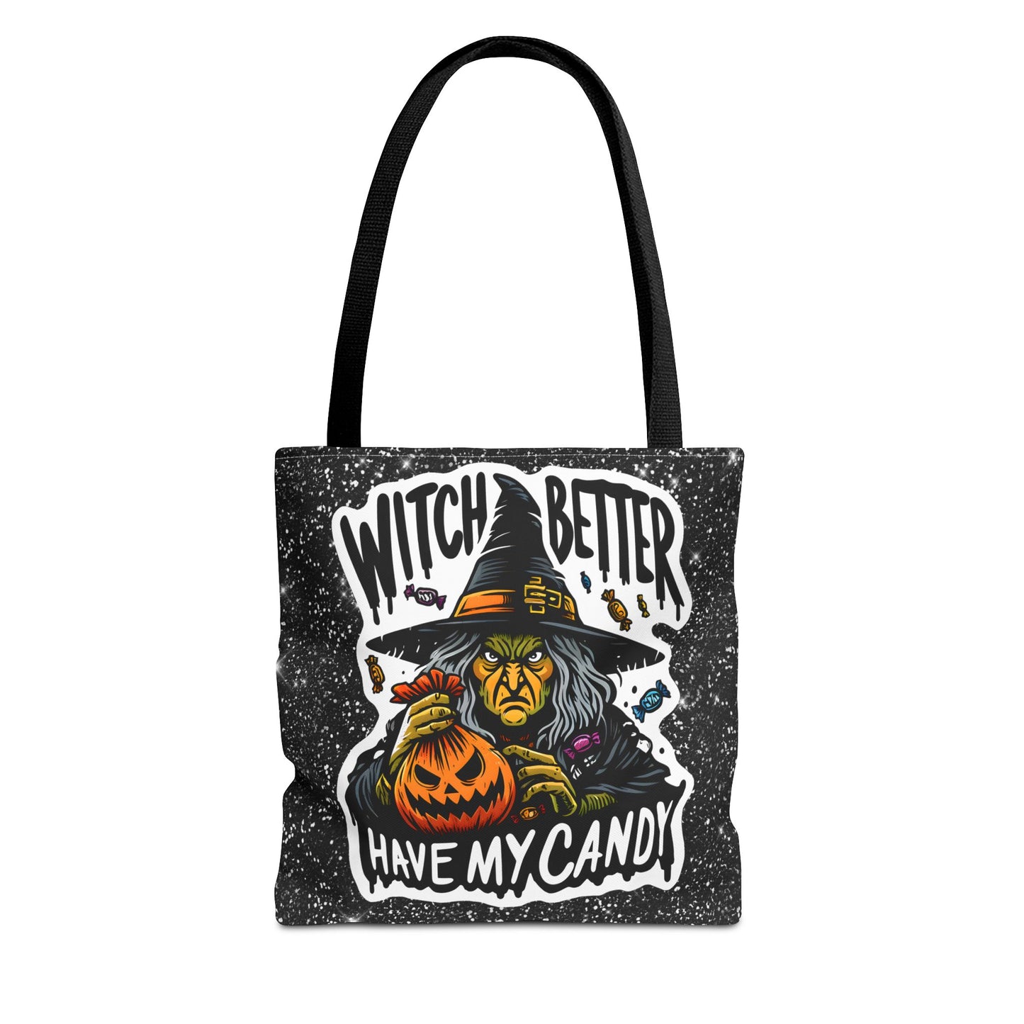 Witch Better Have My Candy - Tote Bag