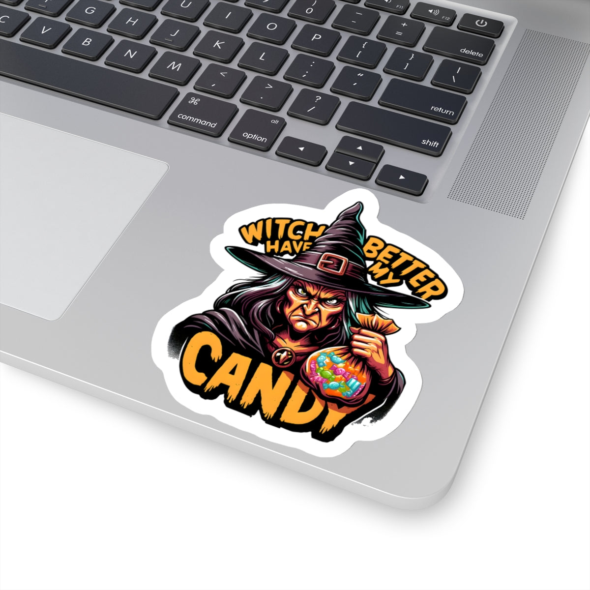 Witch Better Have My Candy - Kiss-Cut Stickers