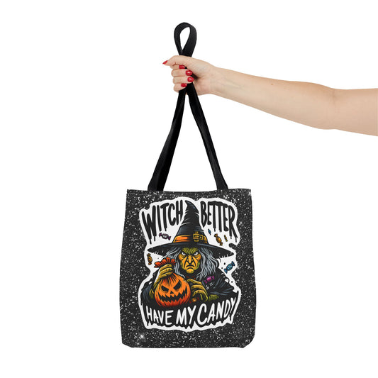 Witch Better Have My Candy - Tote Bag