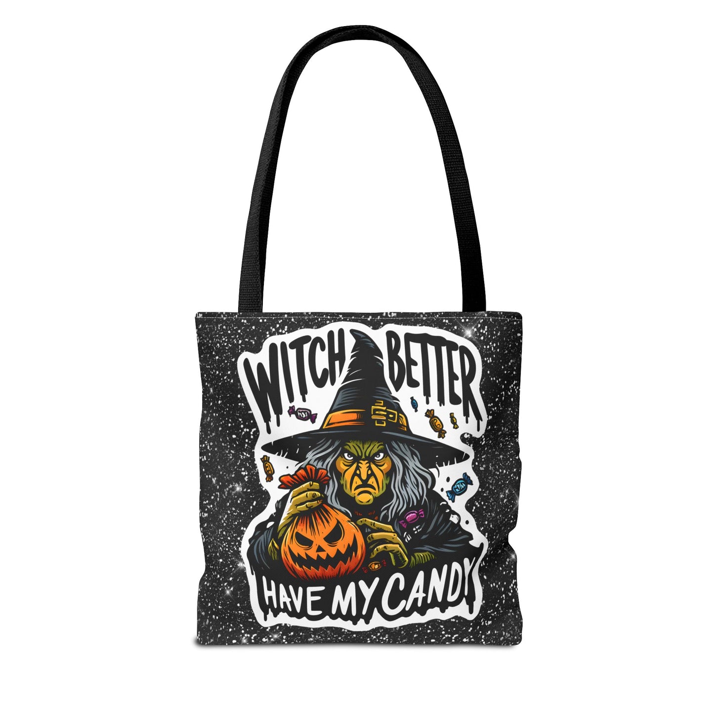 Witch Better Have My Candy - Tote Bag