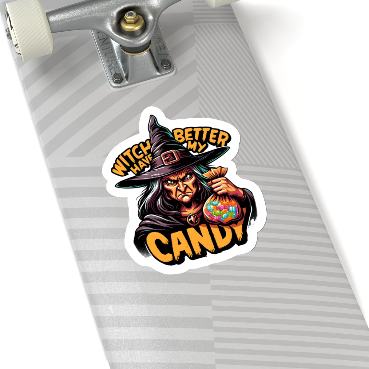 Witch Better Have My Candy - Kiss-Cut Stickers