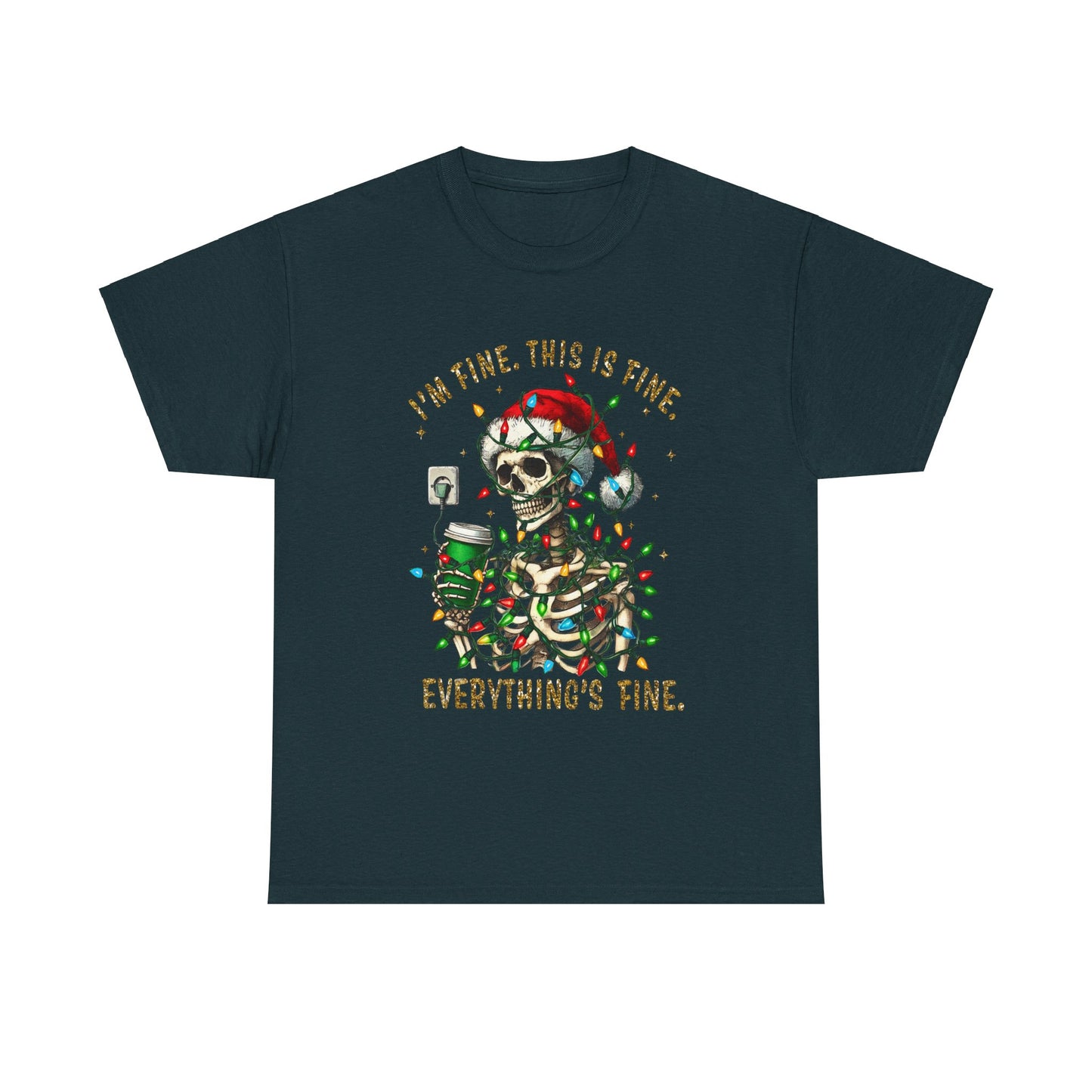 Skeleton Christmas - I'm Fine This Is Fine Everything Is Fine - Unisex T-shirt