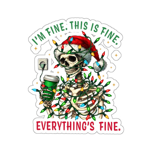 I'm Fine. This Is Fine. Everything Is Fine. (Christmas) - Kiss-Cut Stickers