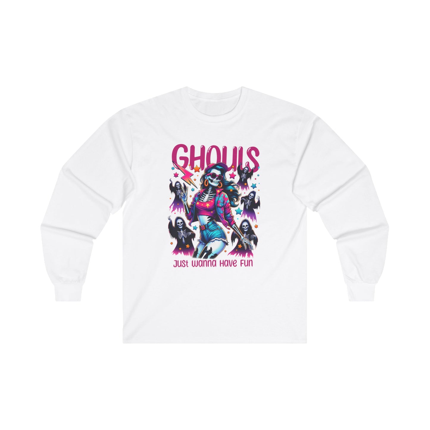 Ghouls Just Wanna Have Fun - Unisex Ultra Cotton Long Sleeve Tee