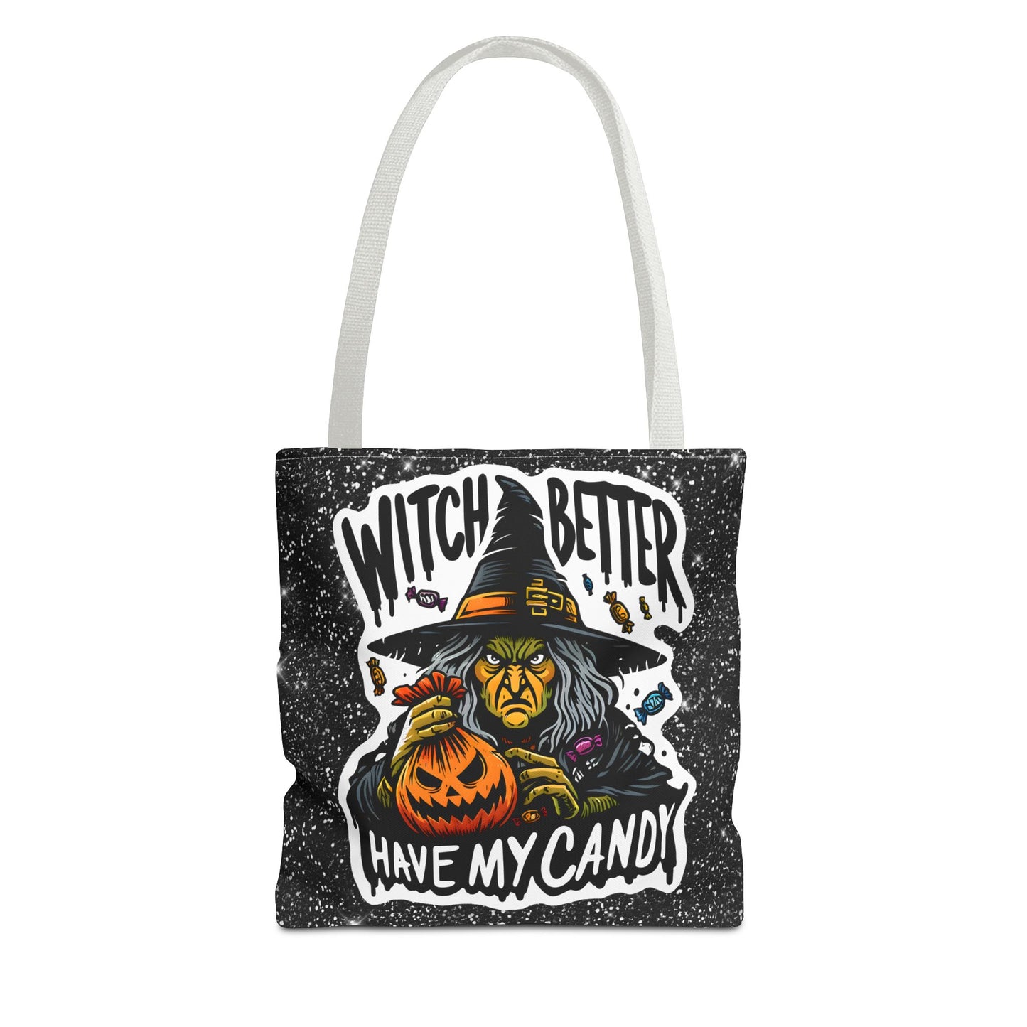 Witch Better Have My Candy - Tote Bag