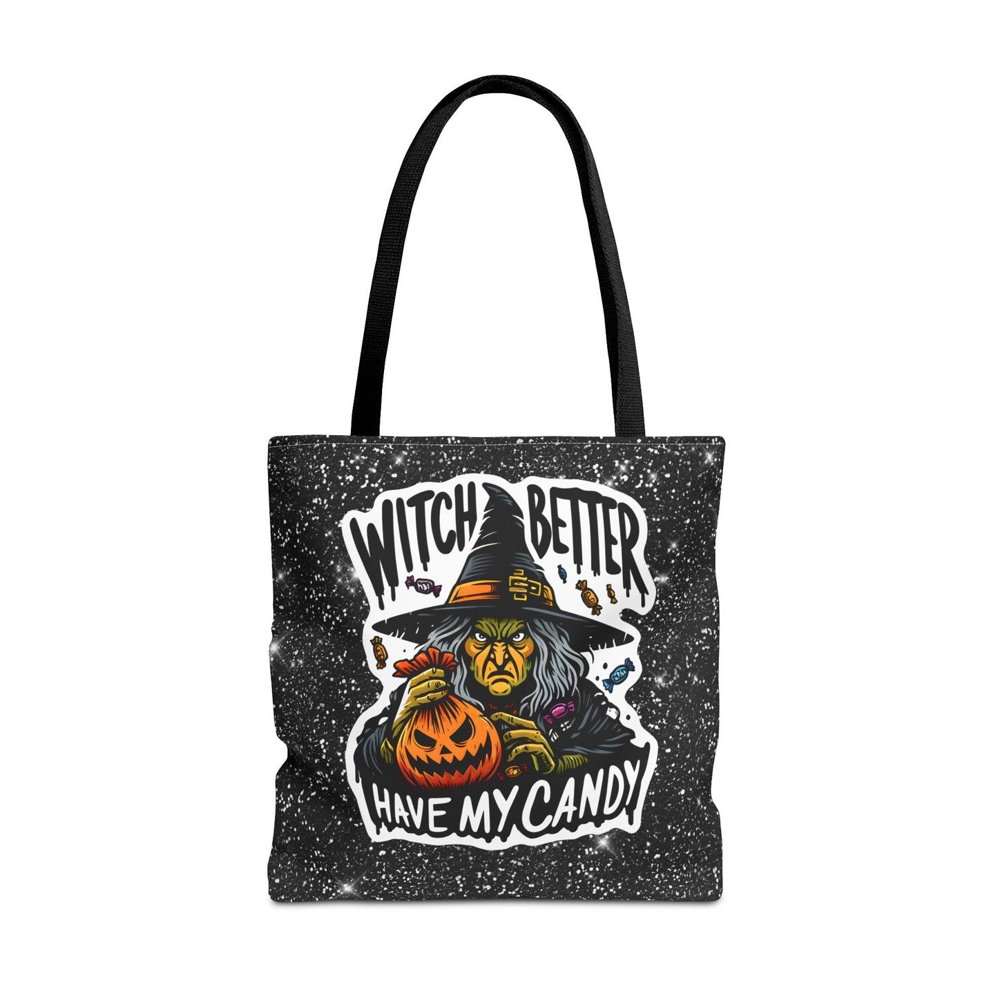 Witch Better Have My Candy - Tote Bag