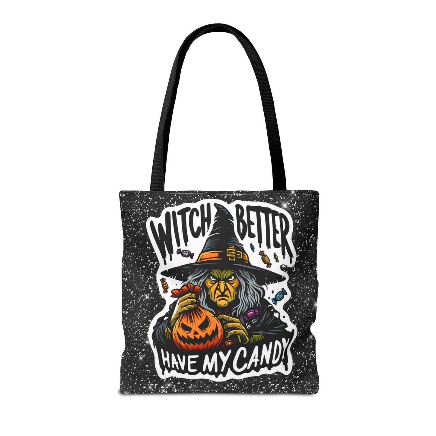 Witch Better Have My Candy - Tote Bag