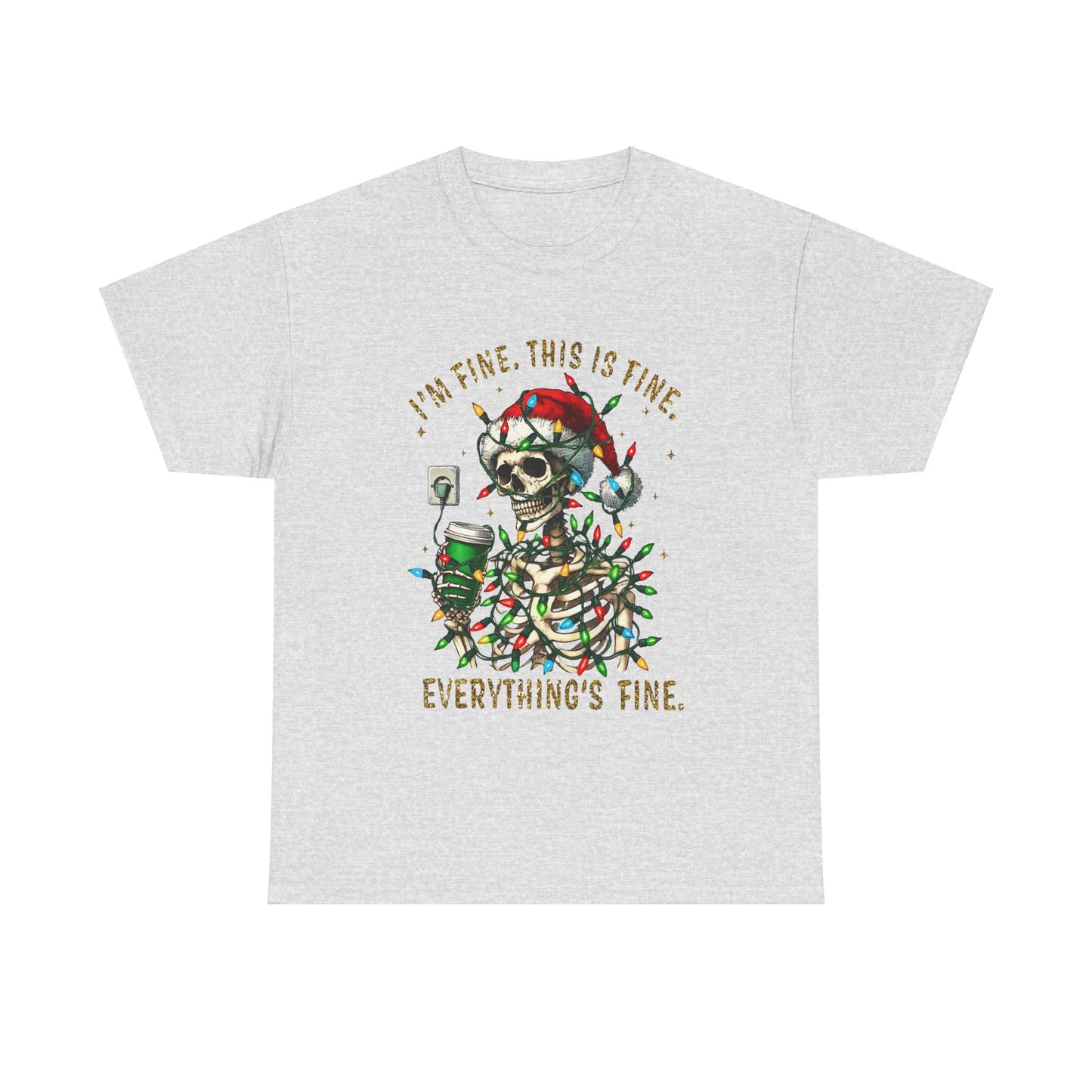 Skeleton Christmas - I'm Fine This Is Fine Everything Is Fine - Unisex T-shirt