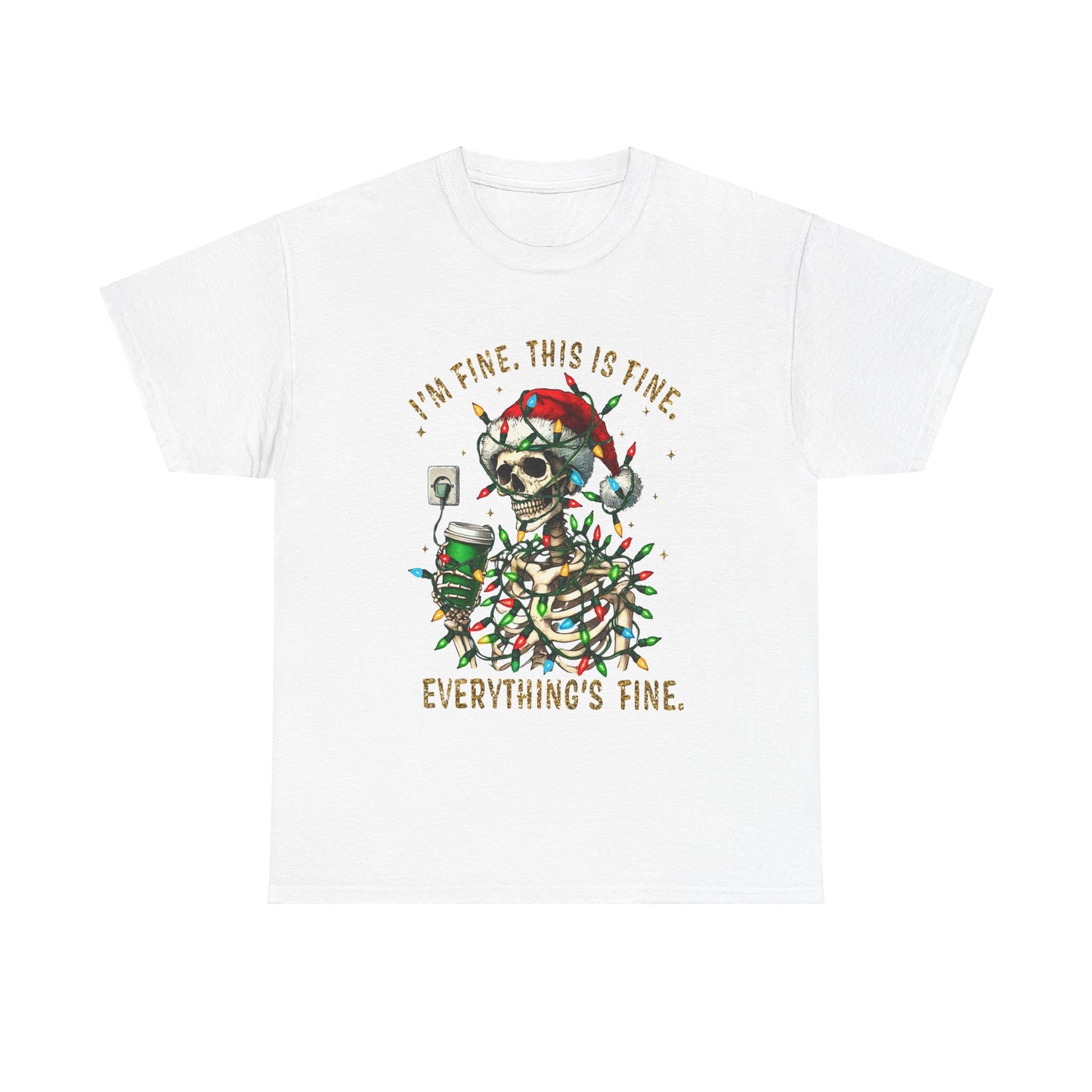 Skeleton Christmas - I'm Fine This Is Fine Everything Is Fine - Unisex T-shirt