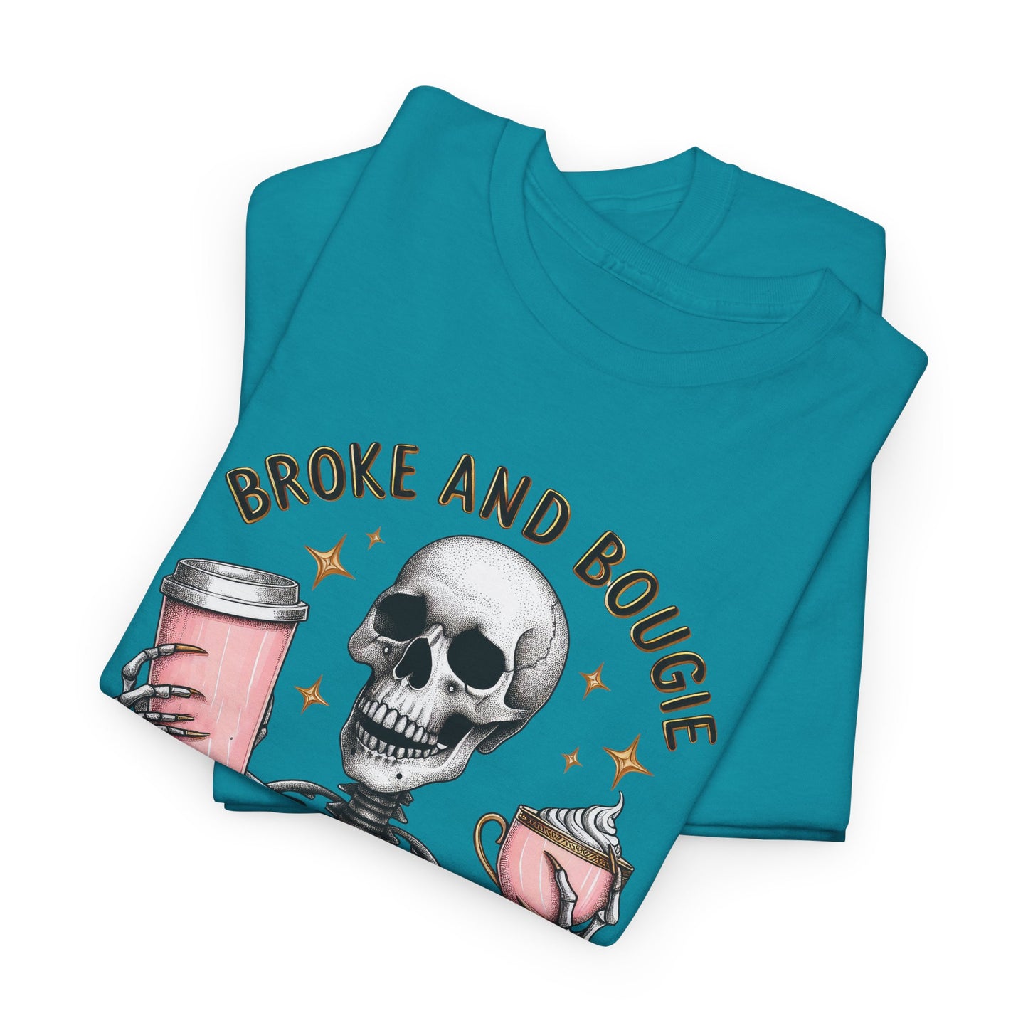 Broke and Bougie - Unisex Heavy Cotton Tee