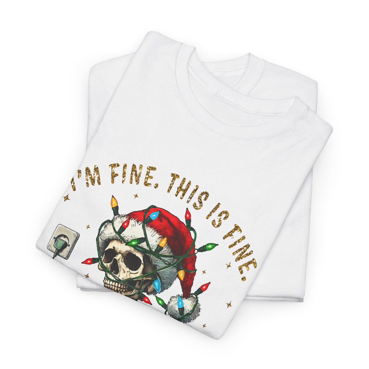 Skeleton Christmas - I'm Fine This Is Fine Everything Is Fine - Unisex T-shirt