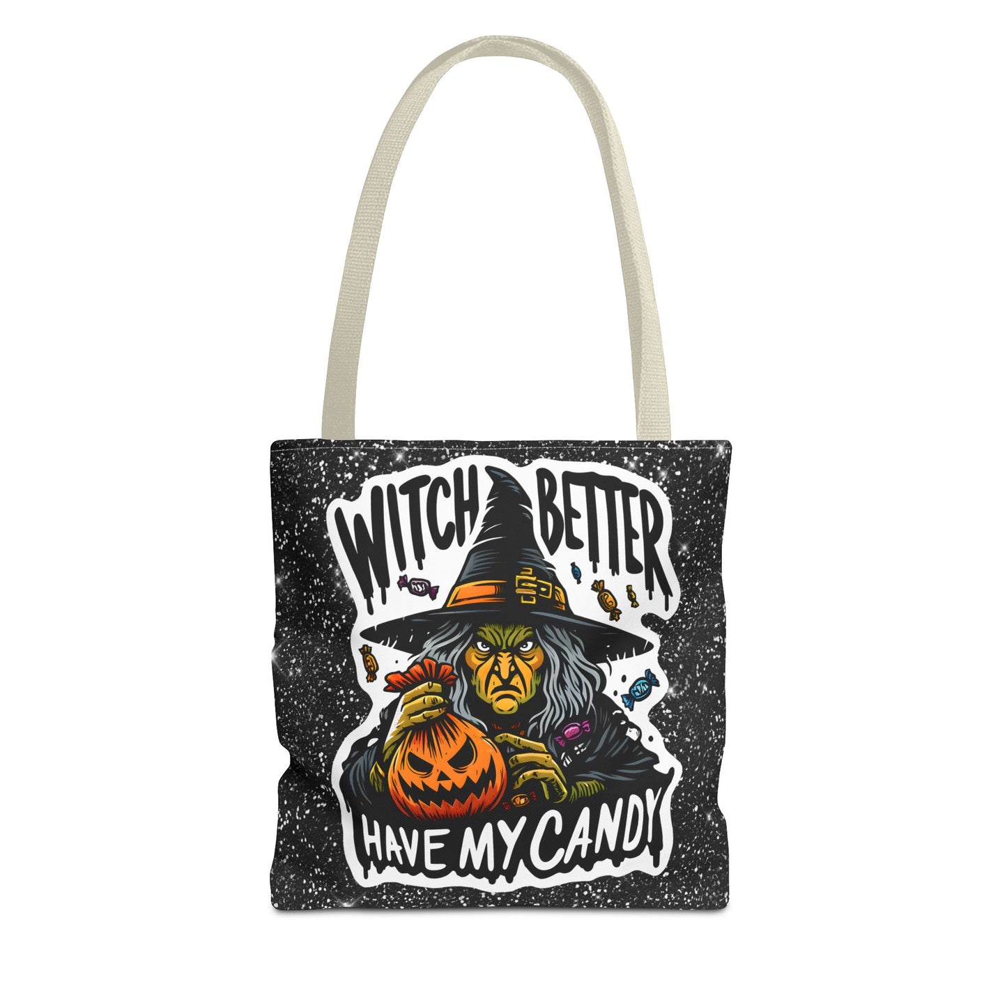 Witch Better Have My Candy - Tote Bag