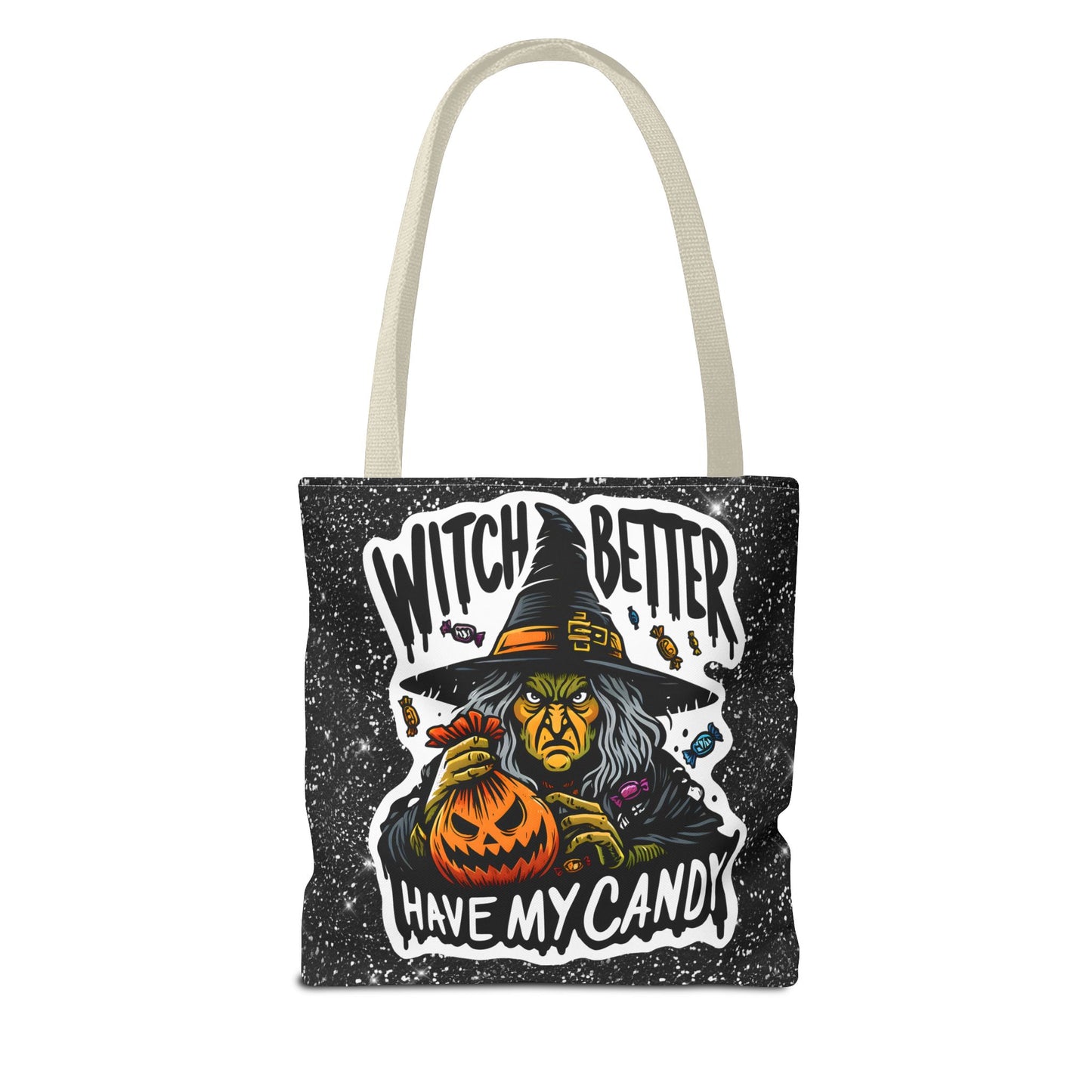 Witch Better Have My Candy - Tote Bag