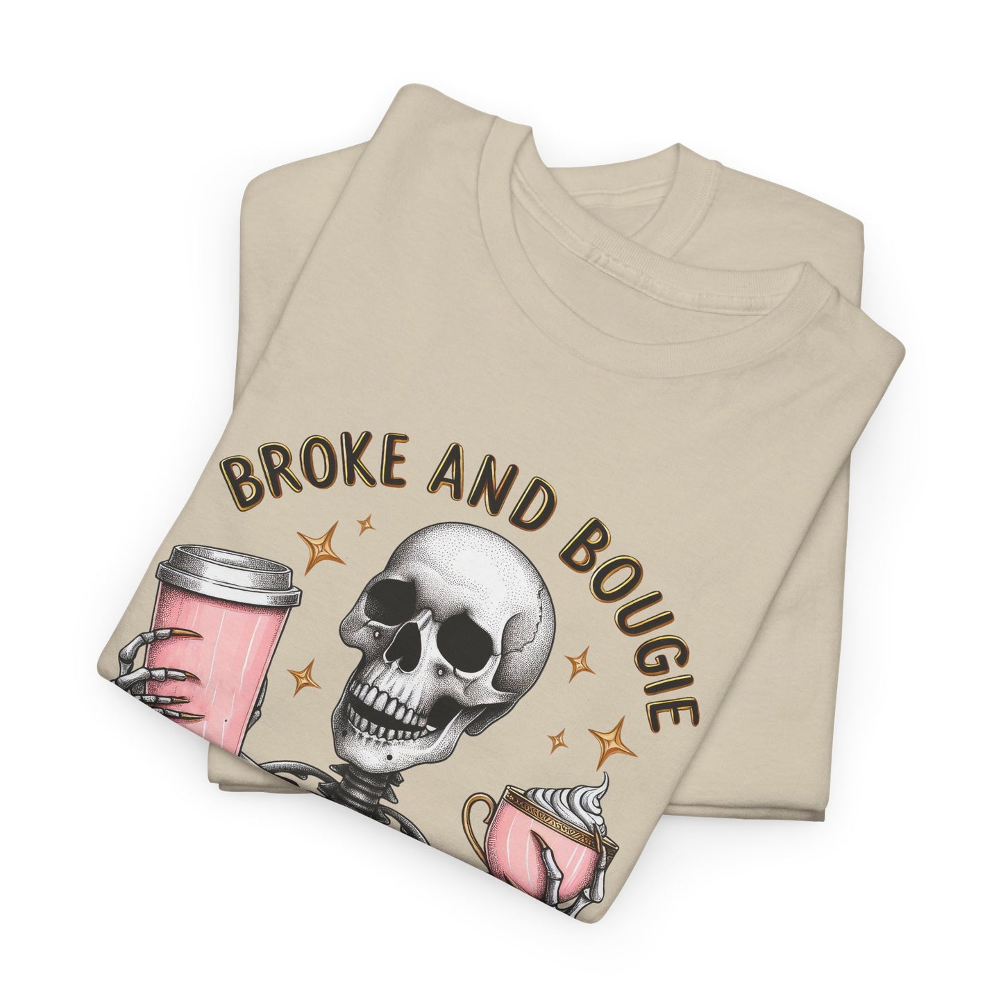 Broke and Bougie - Unisex Heavy Cotton Tee