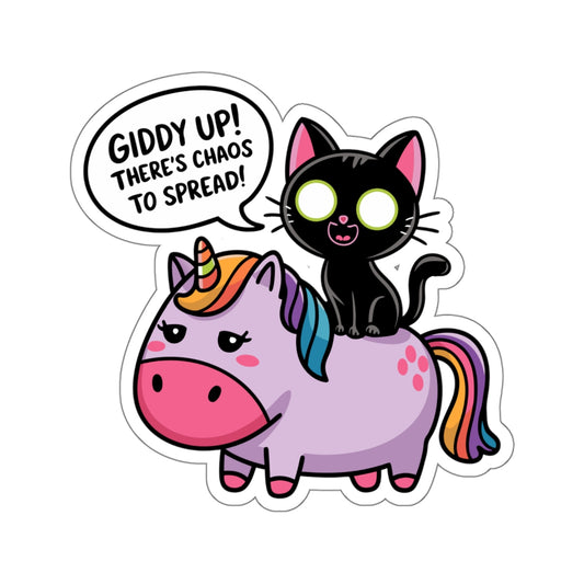 Giddy Up There’s Chaos To Spread - Kiss-Cut Stickers